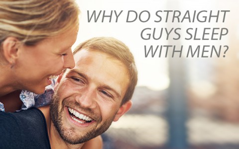 Why Do Straight Guys Sleep With Gay Men? -All Male Blog