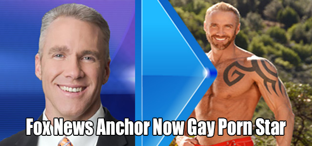 Former Fox News Anchor Now Gay Porn Star