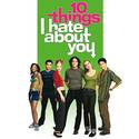 10 things i hate about you